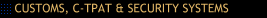 Customs, C-TPAT & Security Systems